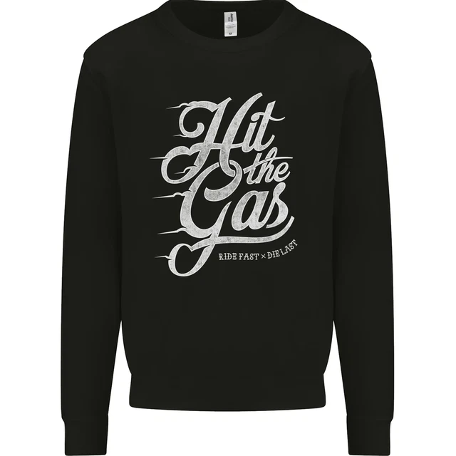 Hit the Gas Motorcycle Biker Car Enthusiast Mens Sweatshirt Jumper