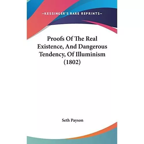 Proofs Of The Real Existence, And Dangerous Tendency, O - Hardback NEW Payson, S