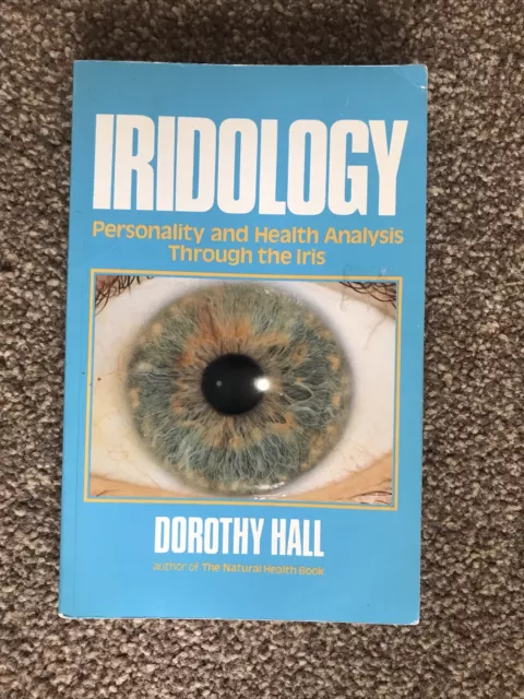 Iridology: A Study of Health Through the Iris by Dorothy Hall (Paperback, 1981)