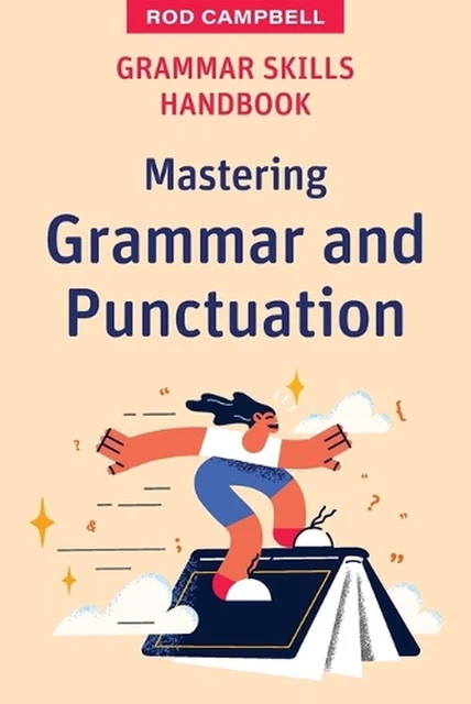 GRAMMAR SKILLS HANDBOOK: Mastering Grammar and Punctuation by Rod ...