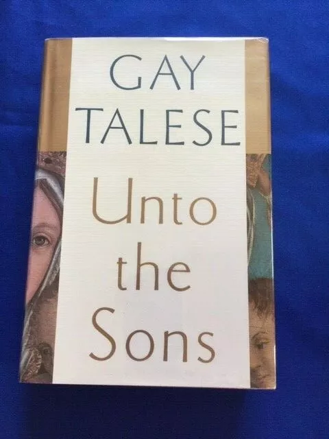 Unto The Sons - First Trade Edition Signed By Gay Talese