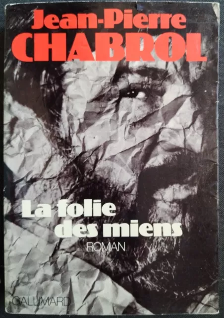 La folie des miens Jean-Pierre Chabrol éditions Gallimard 1977