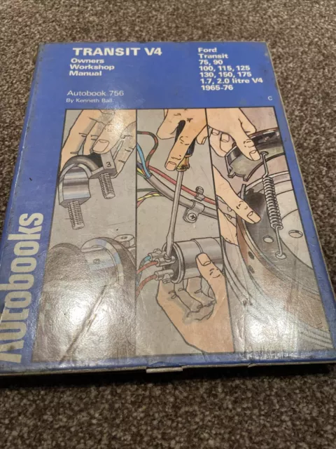 Autobooks Owners Workshop Manual No. 756. Ford Transit V4. 1965-76. Kenneth Ball