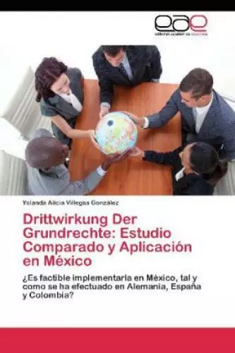 Drittwirkung Der Grundrechte: Estudio Comparado y Aplicación en México ¿Es  1397