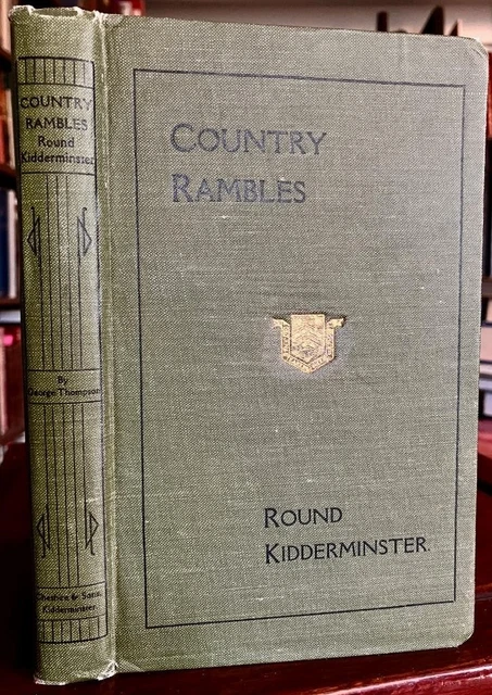 1910 COUNTRY RAMBLES ROUND KIDDERMINSTER By GEORGE THOMPSON Guide Book ...