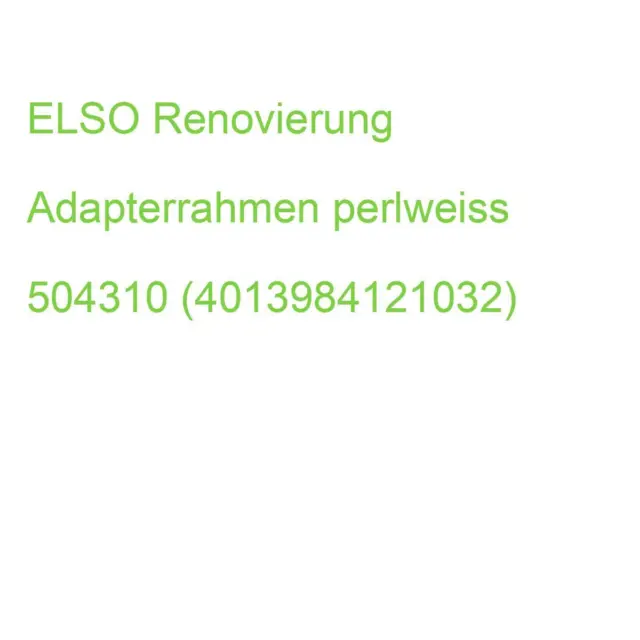 ELSO Renovierung Adapterrahmen perlweiss 504310 (4013984121032)