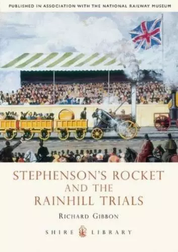 Richard Gibbon Stephenson’s Rocket and the Rainhill Trials (Taschenbuch)