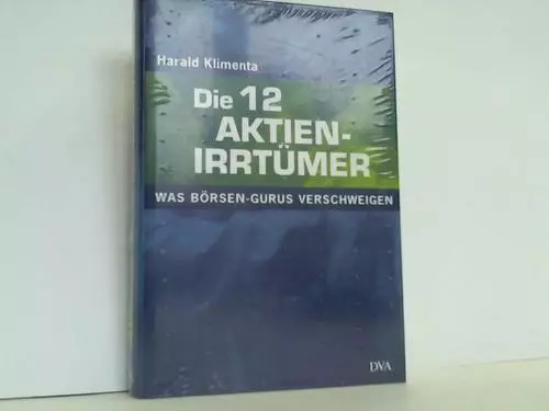 Die 12 Aktien-Irrtümer. Was Börsen-Gurus verschweigen