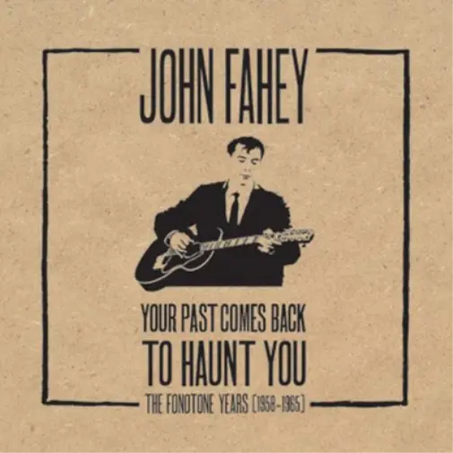 John Fahey Your Past Comes Back to Haunt You: The Fonotone Years 1958-1965 (CD)