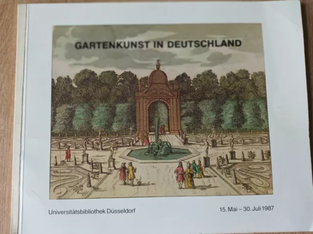 Gartenkunst in Deutschland - Universitätsbibliothek Düsseldorf 1987 Katalog