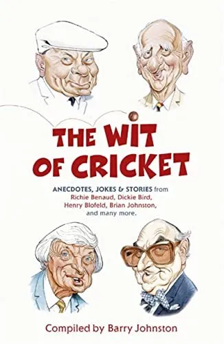 The Wit of Cricket: Stories from Cricket's best-... by Johnston, Barry Paperback