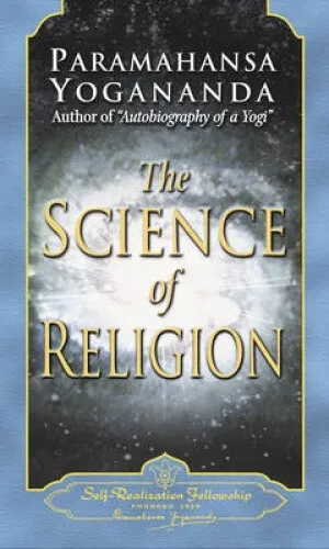 The Science of Religion by Yogananda, Paramahansa