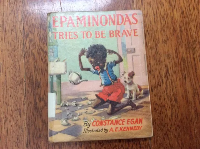 EPAMINONDAS TRIES TO BE BRAVE - By Constance Egan - 1960
