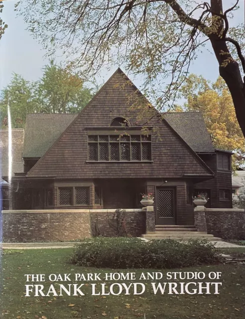 The Oak Park Home and Studio of Frank Lloyd Wright by John G. Thorpe and Ann...