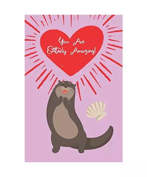 You are Otterly Amazing!: Get your honey more than just a card-- a journal that