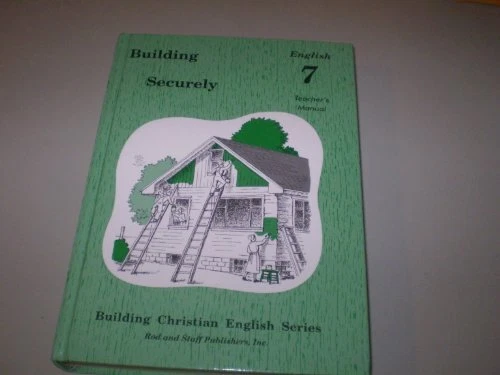 BUILDING SECURELY (7TH GRADE) TEACHERS MANUAL By Rod And Staff - Hardcover *VG+*
