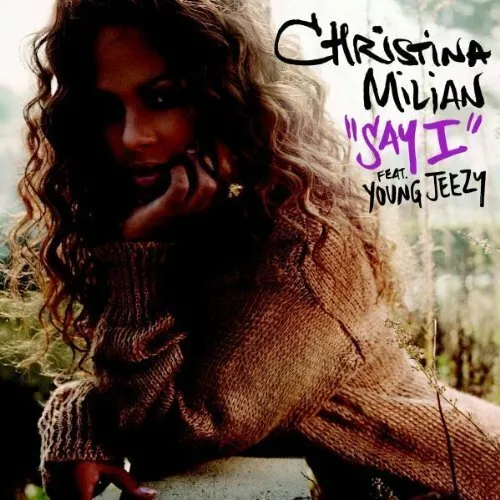 Christina Milian [Maxi-CD] Say I (2006, feat. Young Jeezy)