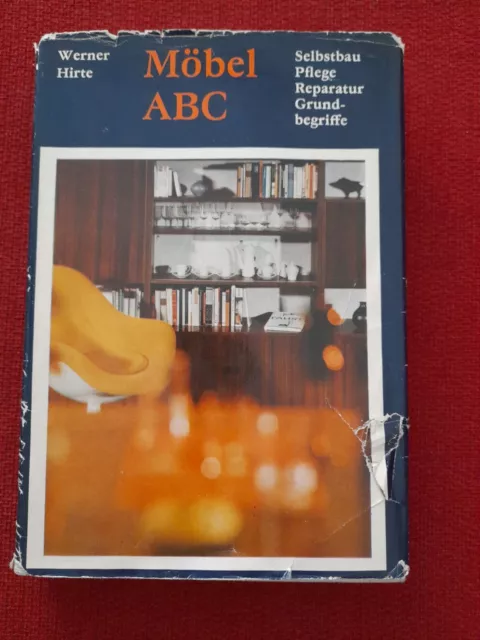 Möbel ABC ~Selbstbau Pflege Reparatur Grundbegriffe ~Werner Hirte ,1.Aufl. 1970