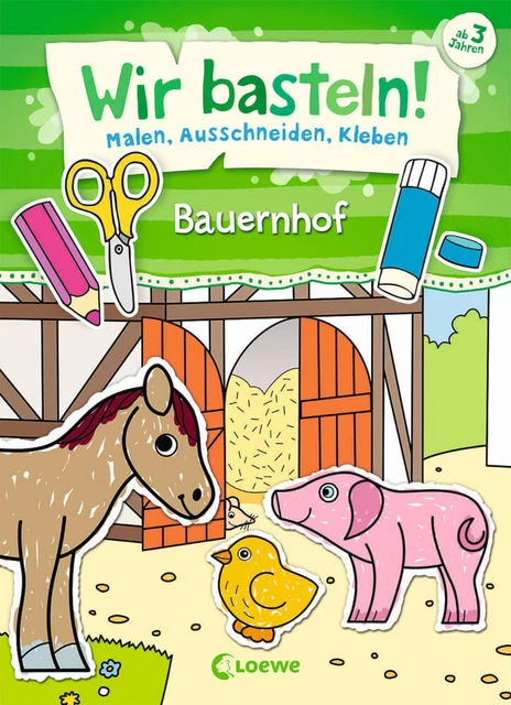 Loewe Wir basteln! - Malen, Ausschneiden, Kleben - Bauernhof