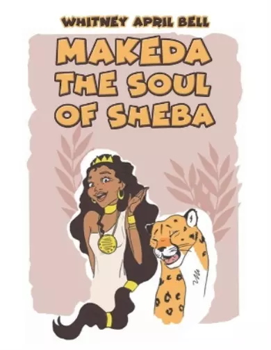 Whitney April Bell Makeda: The Soul of Sheba (Poche)