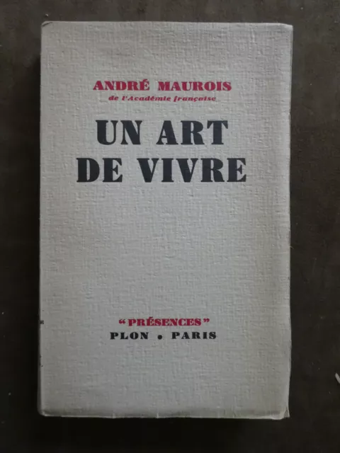 André MAUROIS. Un Art de vivre. Plon 1939. EO. 1/1150 Ex./Alfa N° 585