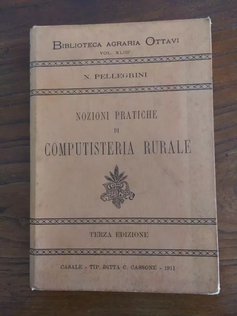 Nozioni pratiche di COMPUTISTERIA RURALE di Niccolò Pellegrini-Ed.Cassone1911
