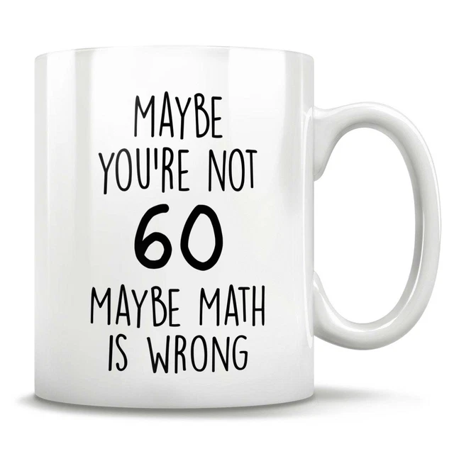 60TH BIRTHDAY GIFT 60 Years Old Funny 60th Birthday Mug 60 Year Old ...