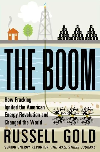 The Boom: How Fracking Ignited the American Energy Revolution and Changed th...