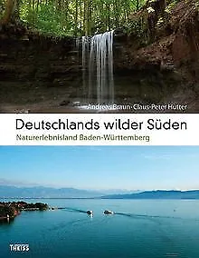 Deutschlands wilder Süden: Naturerlebnisland Baden-Württ... | Buch | Zustand gut