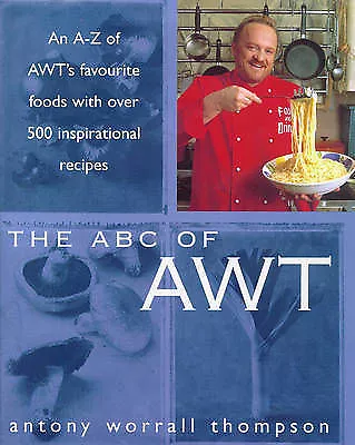 The ABC of AWT by Antony Worrall Thompson (Hardback, 1998)