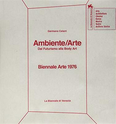 Biennale Arte 1976. Ambiente/arte. Dal futurismo alla body art - Celant G. cur.
