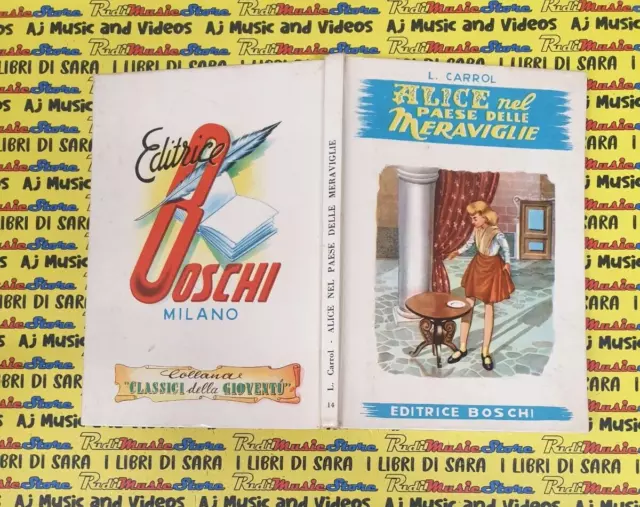 Book libro ALICE NEL PAESE DELLE MERAVIGLIE L. Carrol 1953 EDITRICE BOSCHI (L36)