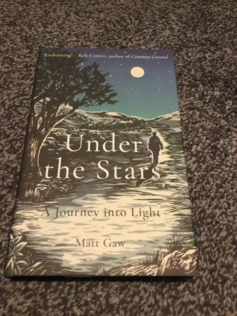 Never Read Under The Stars - A Journey Into The Light By Matt Gaw Hardback
