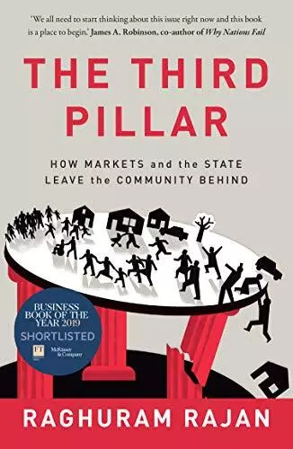 The Third Pillar: The Revival of Community in a Polarised World by Raghuram Raj