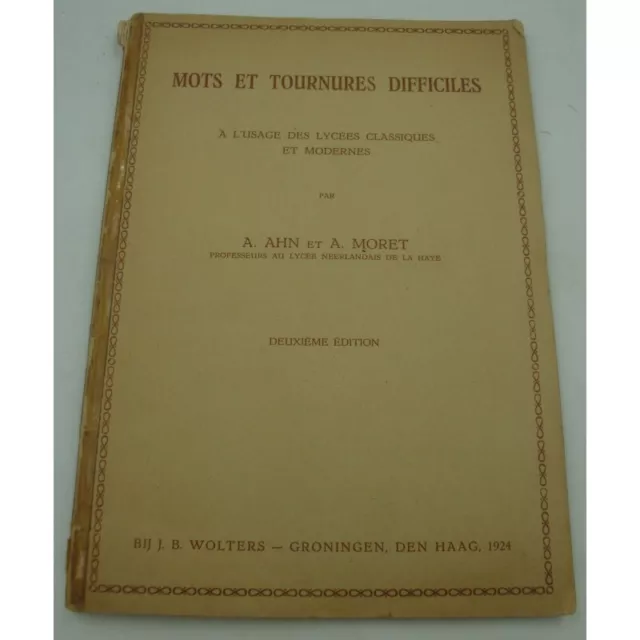 A. Ahn/A. Moret - Mots et tournures difficiles - Néerlandais/Français 1924 Wolte