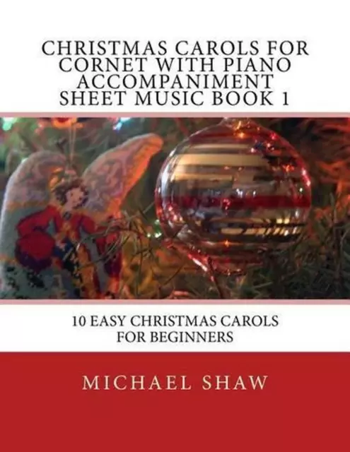 Christmas Carols For Cornet With Piano Accompaniment Sheet Music Book 1: 10 Easy