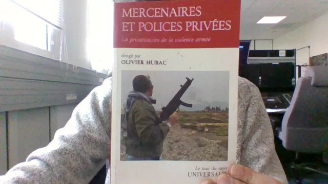Mercenaires et polices privees Olivier Hubac Universalis La privatisation de...