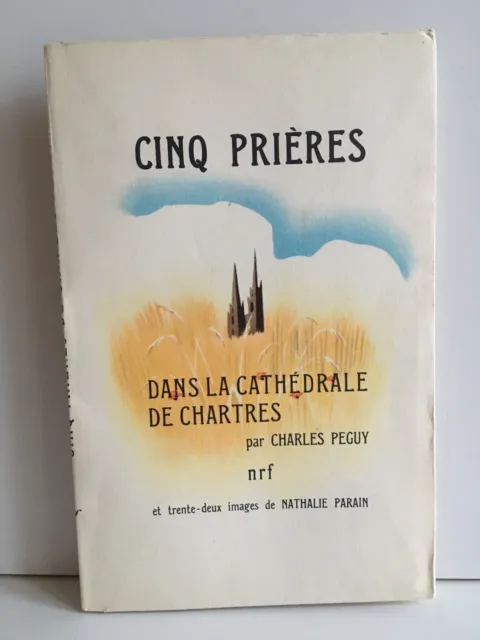 cinq prières dans la cathédrale de Chartres par Charles Peguy Parain NRF 1956