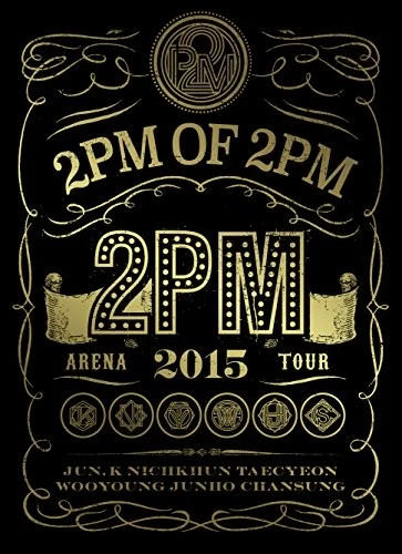 2PM ARENA TOUR 2015 2PM OF 2PM (First Press Limited Edition