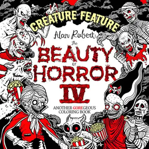 The Beauty of Horror 4: Creature Feature Coloring Book by Alan Robert: Used