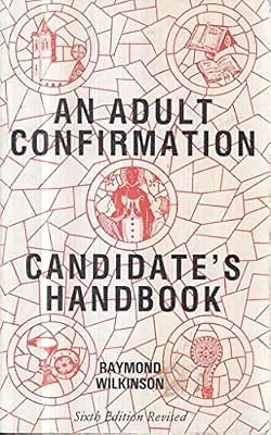 AN ADULT CONFIRMATION Candidates Handbook: A Short Guide to Th History ...