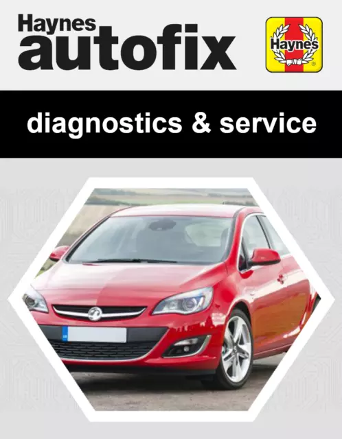 Vauxhall ASTRA (2012 - 2016) Haynes Servicing & Diagnostics Manual