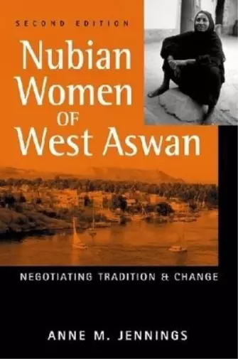 Anne M. Jennings Nubian Women of West Aswan (Paperback)