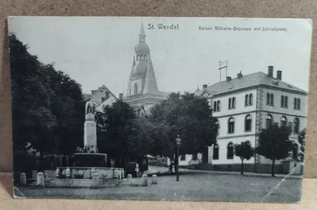AK Saar  - St. Wendel - Kaiser Wilhelm-Brunnen mit Schloßplatz - 1918 - gelaufen