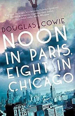 NOON IN PARIS, Eight in Chicago, Douglas Cowie, Used; Very Good Book $5 ...