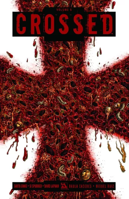 Crossed Volume 6 GN Garth Ennis Raulo Caceres Badlands Preacher Boys TPB New NM