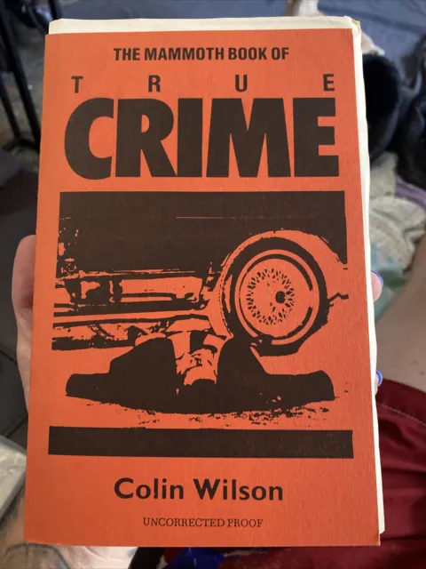 The Mammoth Book of True Crime - Colin Wilson - Uncorrected Proof 1st Edition