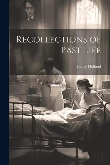 Recollections of Past Life by Henry Holland Paperback Book