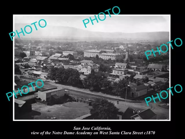 OLD LARGE HISTORIC PHOTO OF SAN JOSE CALIFORNIA THE NOTRE DAME ACADEMY c1870