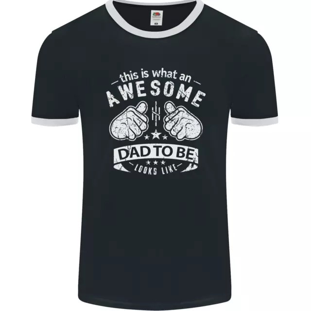 Awesome Dad to Be Looks New Dad Daddy Mens Ringer T-Shirt FotL